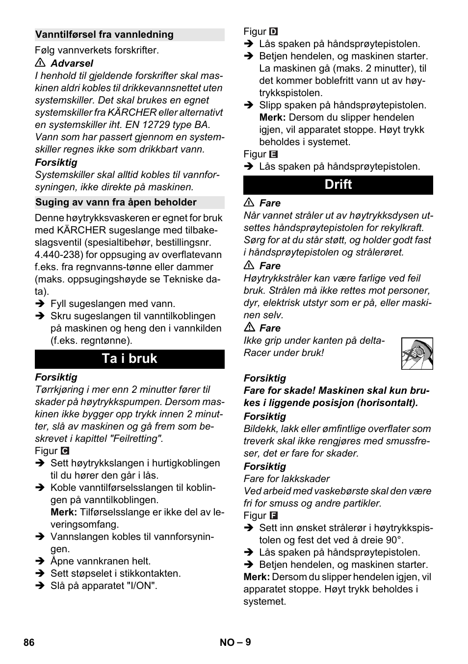 Vanntilførsel fra vannledning, Suging av vann fra åpen beholder, Ta i bruk | Drift, Ta i bruk drift | Karcher K 7 Compact User Manual | Page 86 / 278