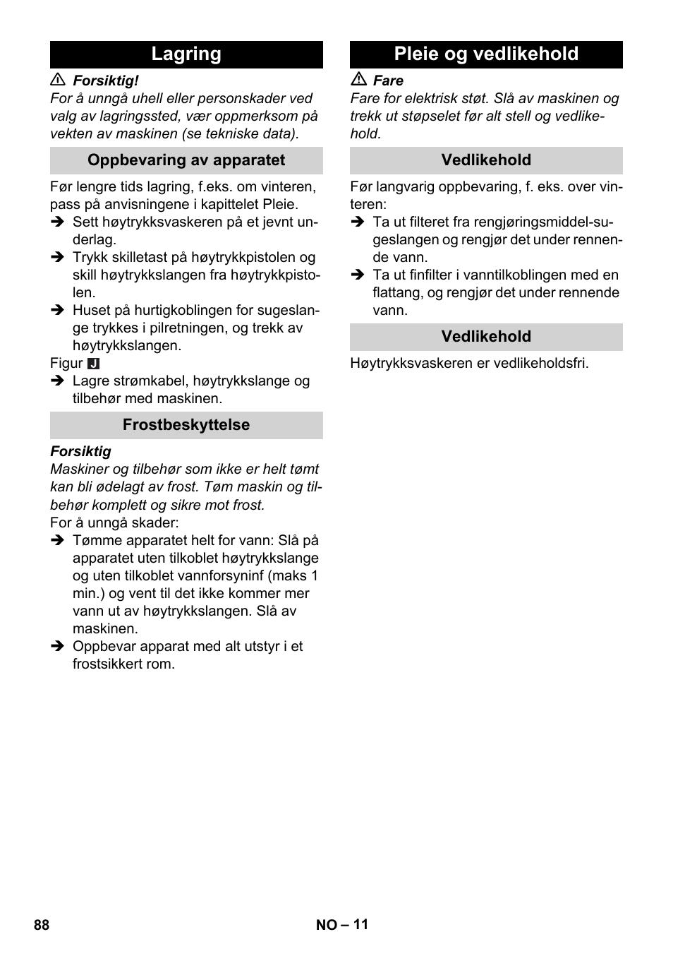 Lagring, Oppbevaring av apparatet, Frostbeskyttelse | Pleie og vedlikehold, Vedlikehold | Karcher K 7 Compact User Manual | Page 88 / 278