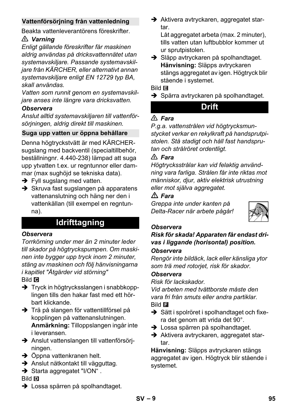 Vattenförsörjning från vattenledning, Suga upp vatten ur öppna behållare, Idrifttagning | Drift, Idrifttagning drift | Karcher K 7 Compact User Manual | Page 95 / 278