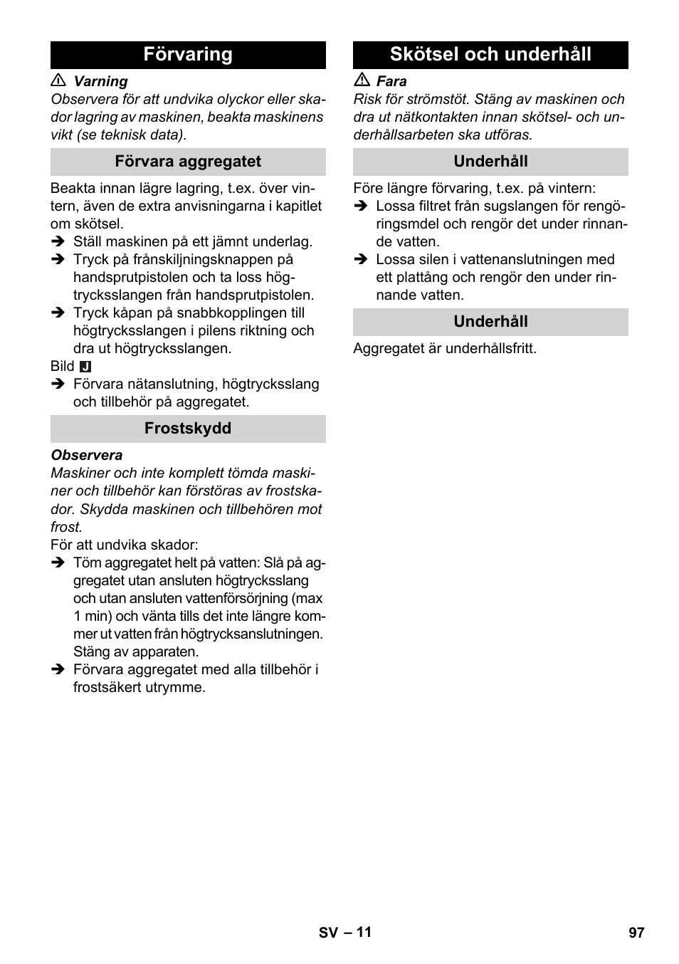 Förvaring, Förvara aggregatet, Frostskydd | Skötsel och underhåll, Underhåll | Karcher K 7 Compact User Manual | Page 97 / 278