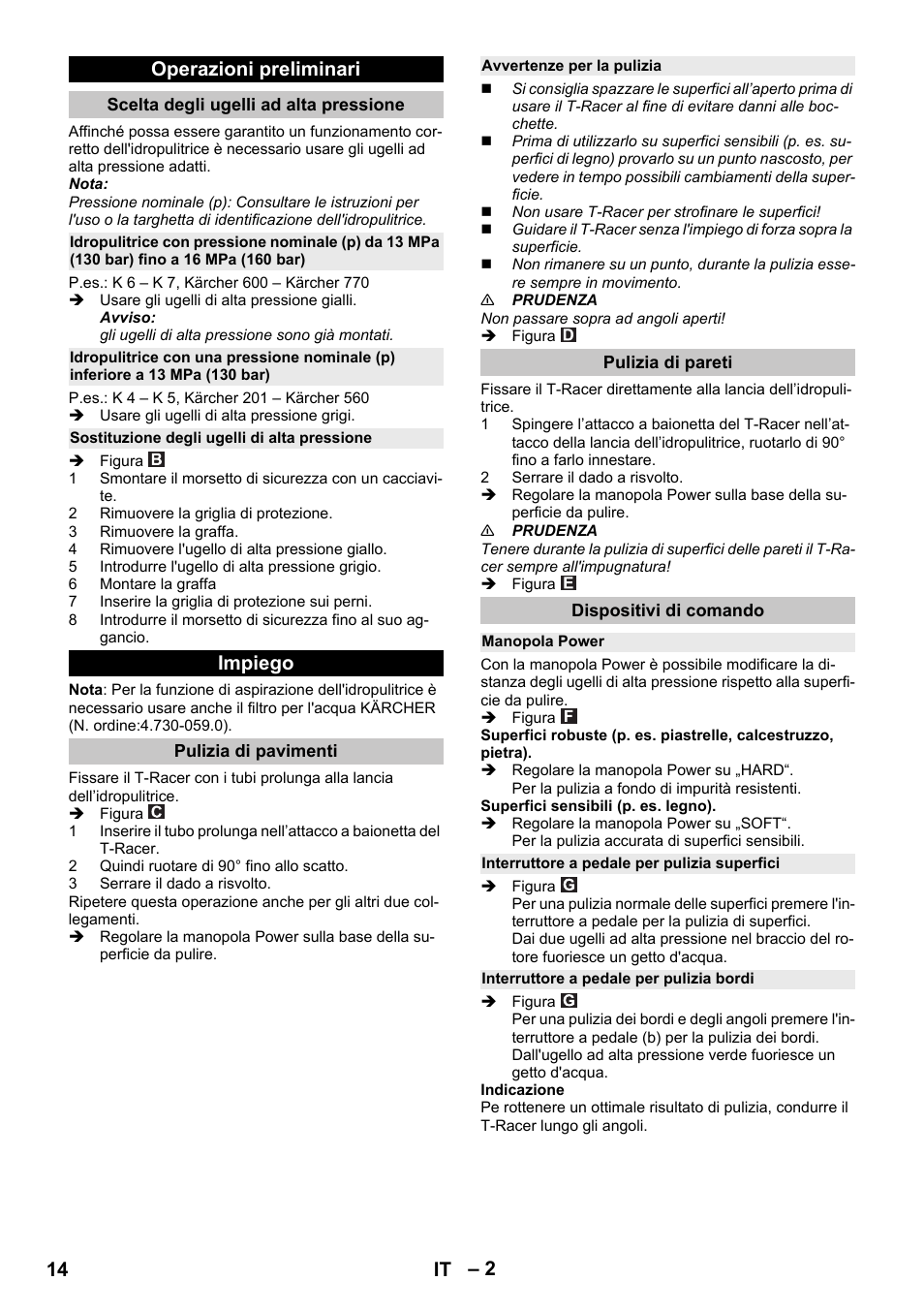 Operazioni preliminari, Scelta degli ugelli ad alta pressione, Sostituzione degli ugelli di alta pressione | Impiego, Pulizia di pavimenti, Avvertenze per la pulizia, Pulizia di pareti, Dispositivi di comando, Manopola power, Interruttore a pedale per pulizia superfici | Karcher K 7 Premium eco!ogic Home User Manual | Page 14 / 96