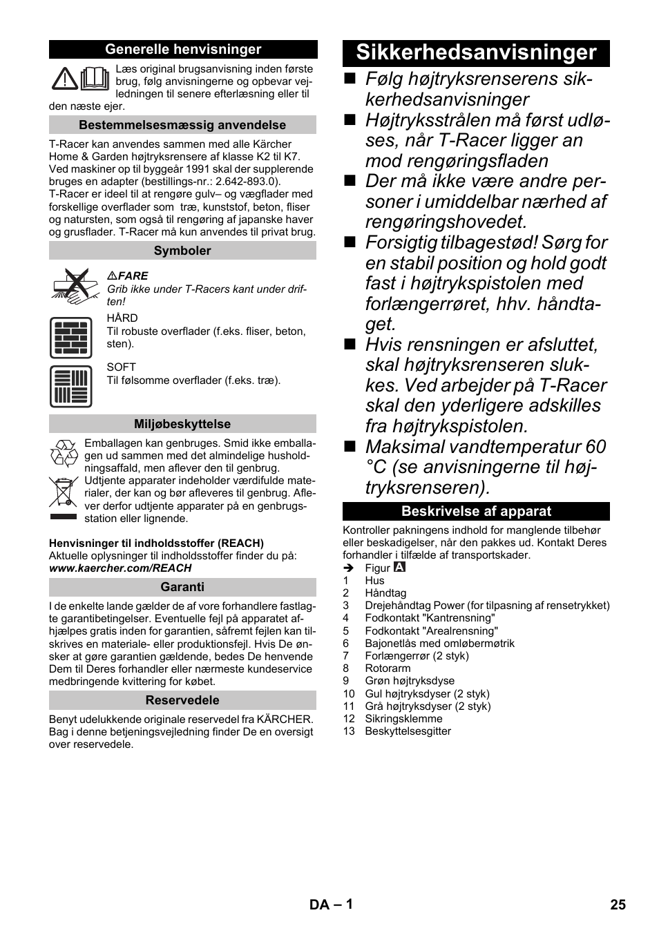 Dansk, Generelle henvisninger, Bestemmelsesmæssig anvendelse | Symboler, Miljøbeskyttelse, Garanti, Reservedele, Sikkerhedsanvisninger, Beskrivelse af apparat | Karcher K 7 Premium eco!ogic Home User Manual | Page 25 / 96
