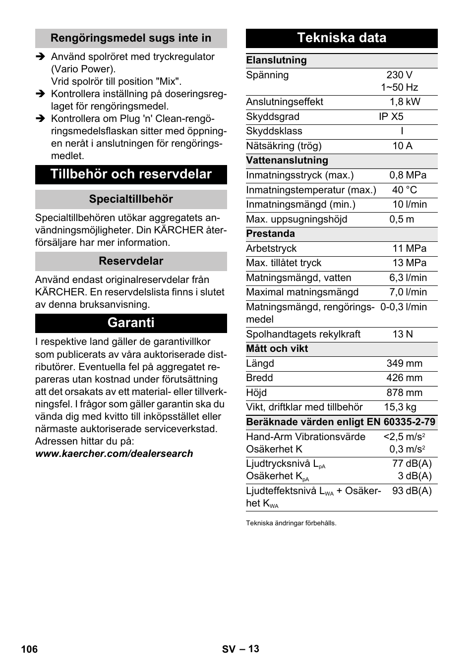 Rengöringsmedel sugs inte in, Tillbehör och reservdelar, Specialtillbehör | Reservdelar, Garanti, Tekniska data, Garanti tekniska data | Karcher K 4 Premium eco!ogic Home User Manual | Page 106 / 286