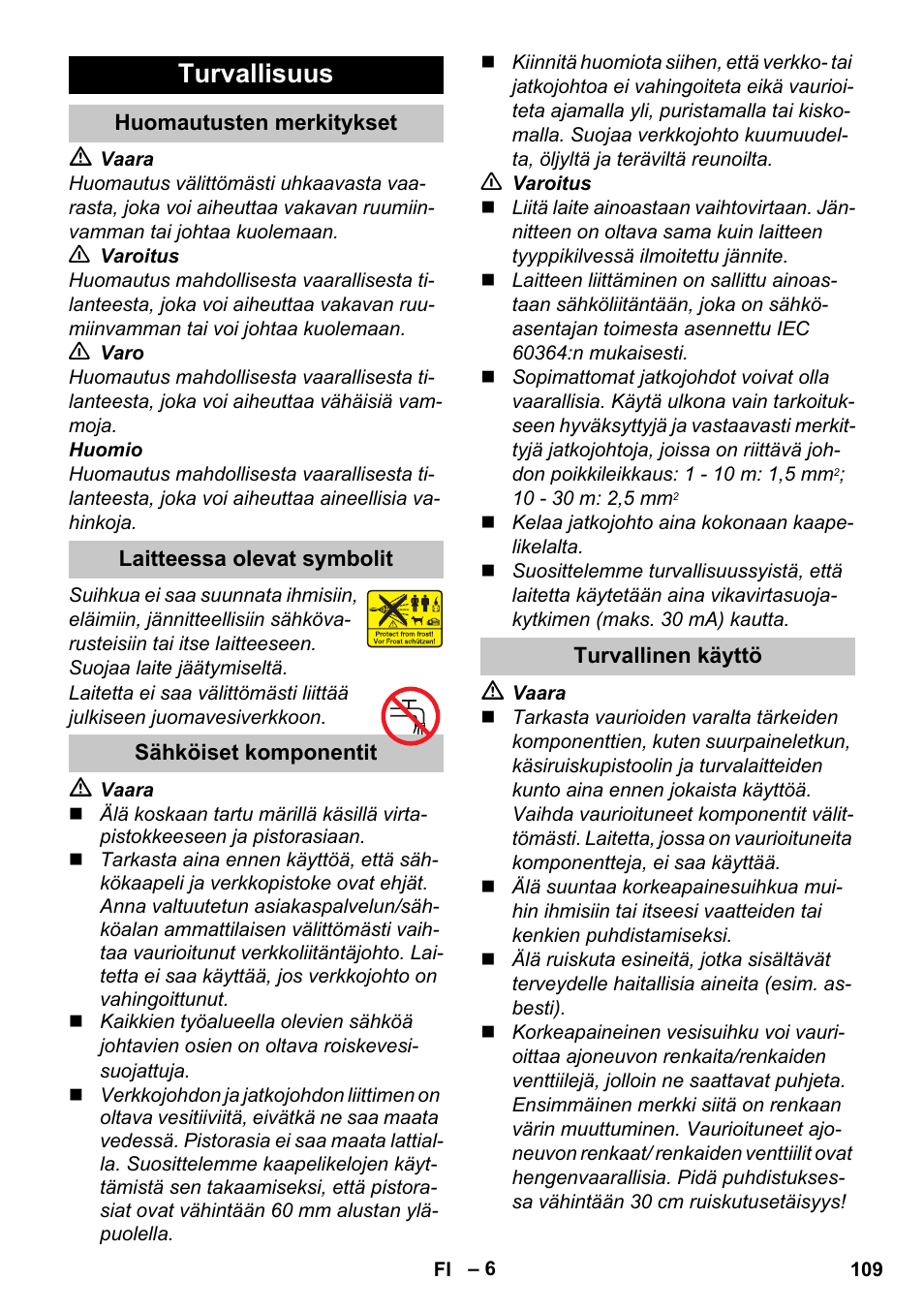 Turvallisuus, Huomautusten merkitykset, Laitteessa olevat symbolit | Sähköiset komponentit, Turvallinen käyttö | Karcher K 4 Premium eco!ogic Home User Manual | Page 109 / 286