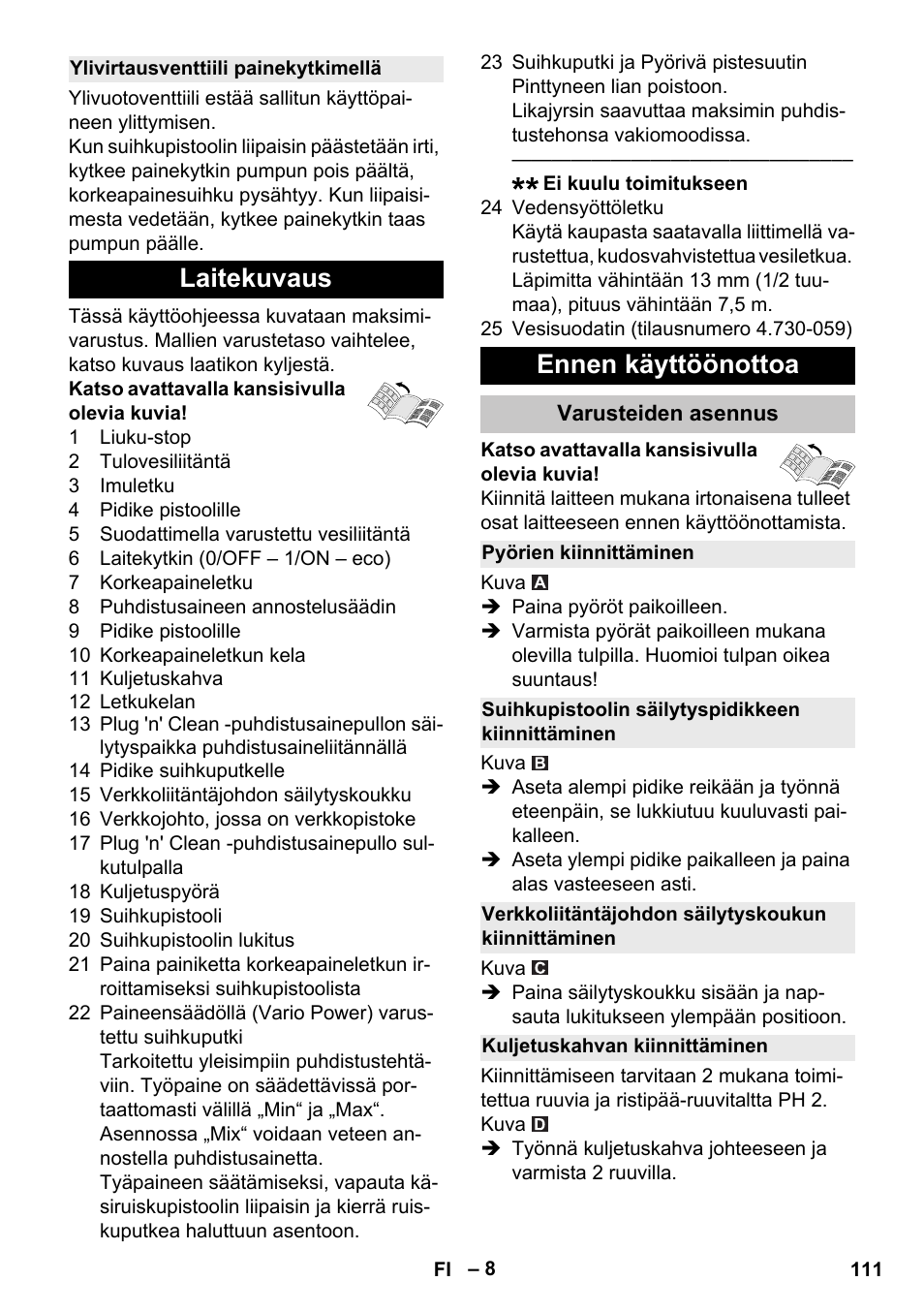 Ylivirtausventtiili painekytkimellä, Laitekuvaus, Ennen käyttöönottoa | Varusteiden asennus, Pyörien kiinnittäminen, Suihkupistoolin säilytyspidikkeen kiinnittäminen, Verkkoliitäntäjohdon säilytyskoukun kiinnittäminen, Kuljetuskahvan kiinnittäminen, Laitekuvaus ennen käyttöönottoa | Karcher K 4 Premium eco!ogic Home User Manual | Page 111 / 286