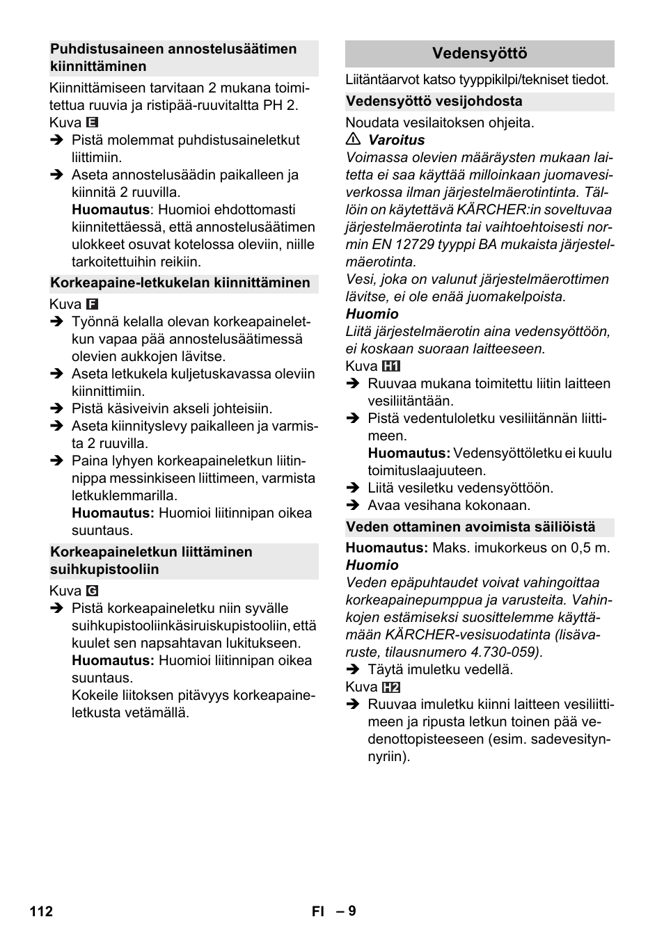 Puhdistusaineen annostelusäätimen kiinnittäminen, Korkeapaine-letkukelan kiinnittäminen, Korkeapaineletkun liittäminen suihkupistooliin | Vedensyöttö, Vedensyöttö vesijohdosta, Veden ottaminen avoimista säiliöistä | Karcher K 4 Premium eco!ogic Home User Manual | Page 112 / 286