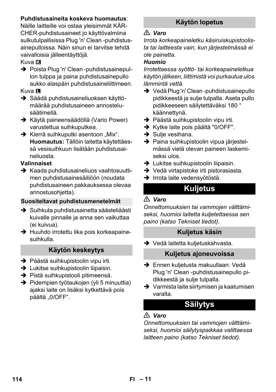 Suositeltavat puhdistusmenetelmät, Käytön keskeytys, Käytön lopetus | Kuljetus, Kuljetus käsin, Kuljetus ajoneuvoissa, Säilytys | Karcher K 4 Premium eco!ogic Home User Manual | Page 114 / 286