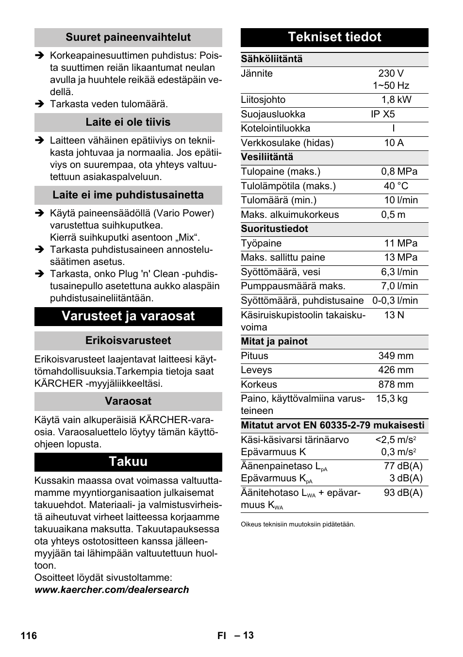 Suuret paineenvaihtelut, Laite ei ole tiivis, Laite ei ime puhdistusainetta | Varusteet ja varaosat, Erikoisvarusteet, Varaosat, Takuu, Tekniset tiedot, Takuu tekniset tiedot | Karcher K 4 Premium eco!ogic Home User Manual | Page 116 / 286