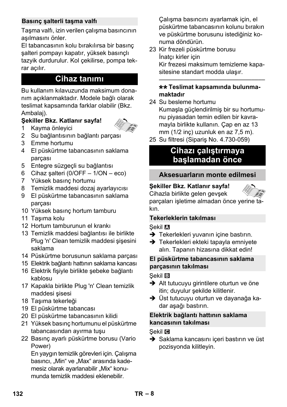 Basınç şalterli taşma valfı, Cihaz tanımı, Cihazı çalıştırmaya başlamadan önce | Aksesuarların monte edilmesi, Tekerleklerin takılması, Cihaz tanımı cihazı çalıştırmaya başlamadan önce | Karcher K 4 Premium eco!ogic Home User Manual | Page 132 / 286