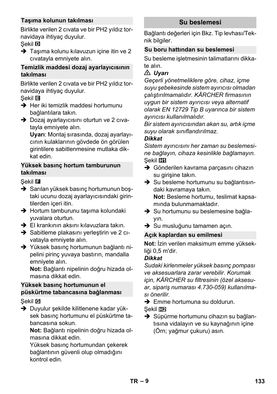 Taşıma kolunun takılması, Temizlik maddesi dozaj ayarlayıcısının takılması, Yüksek basınç hortum tamburunun takılması | Su beslemesi, Su boru hattından su beslemesi, Açık kaplardan su emilmesi | Karcher K 4 Premium eco!ogic Home User Manual | Page 133 / 286