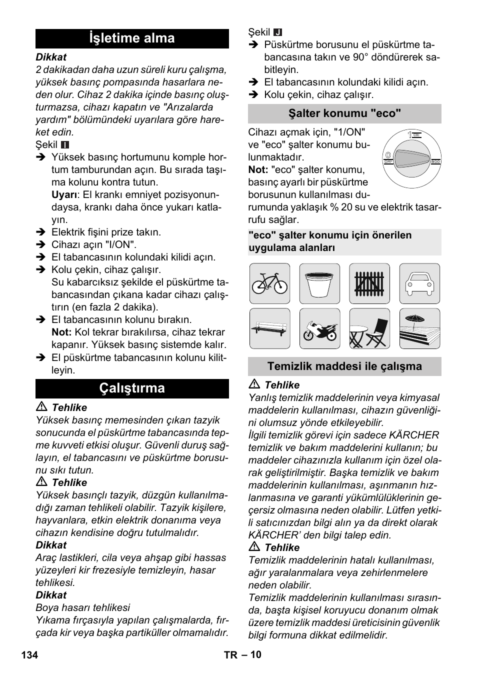 Işletime alma, Çalıştırma, Şalter konumu "eco | Eco" şalter konumu için önerilen uygulama alanları, Temizlik maddesi ile çalışma, Işletime alma çalıştırma | Karcher K 4 Premium eco!ogic Home User Manual | Page 134 / 286