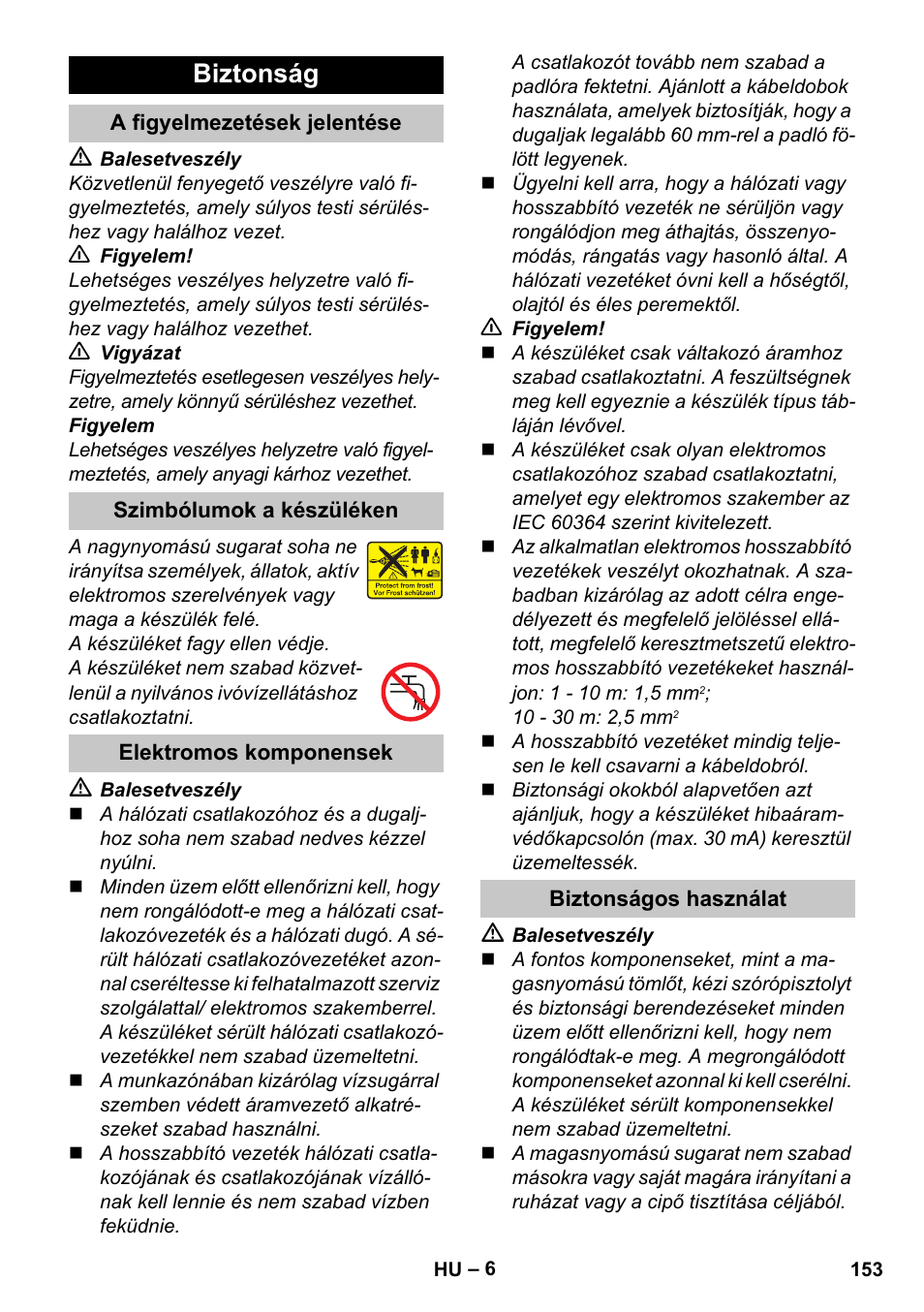 Biztonság, A figyelmezetések jelentése, Szimbólumok a készüléken | Elektromos komponensek, Biztonságos használat | Karcher K 4 Premium eco!ogic Home User Manual | Page 153 / 286