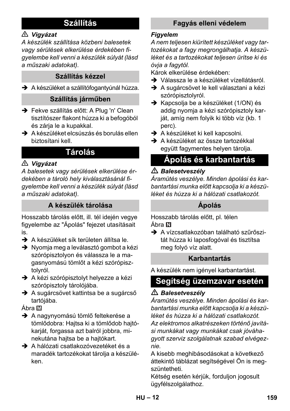 Szállítás, Szállítás kézzel, Szállítás járműben | Tárolás, A készülék tárolása, Fagyás elleni védelem, Ápolás és karbantartás, Ápolás, Karbantartás, Segítség üzemzavar esetén | Karcher K 4 Premium eco!ogic Home User Manual | Page 159 / 286