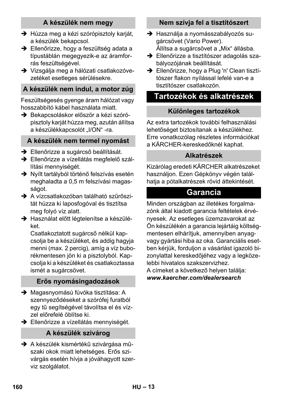 A készülék nem megy, A készülék nem indul, a motor zúg, A készülék nem termel nyomást | Erős nyomásingadozások, A készülék szivárog, Nem szívja fel a tisztítószert, Tartozékok és alkatrészek, Különleges tartozékok, Alkatrészek, Garancia | Karcher K 4 Premium eco!ogic Home User Manual | Page 160 / 286