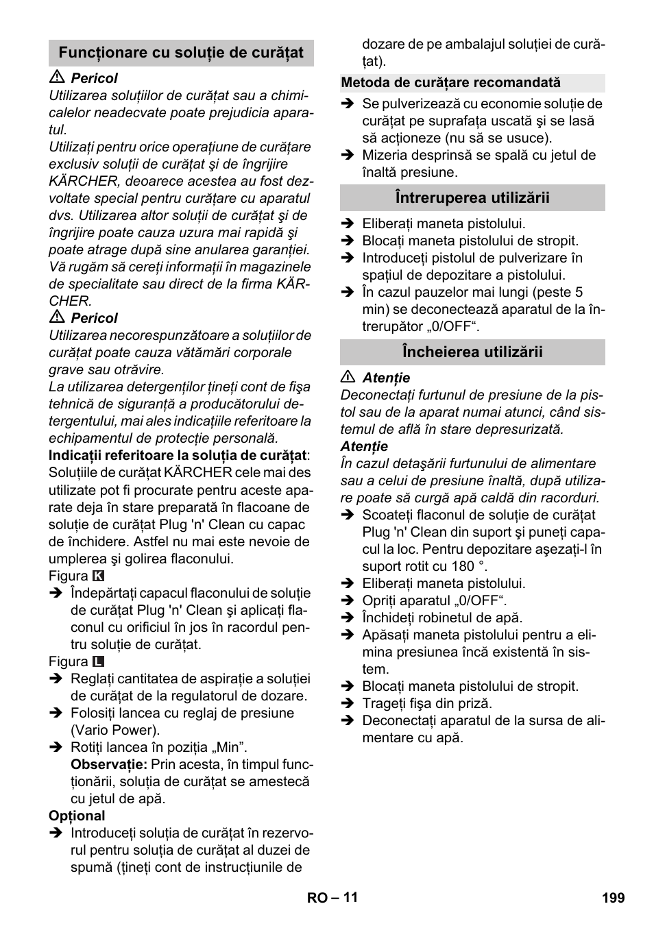Funcţionare cu soluţie de curăţat, Metoda de curăţare recomandată, Întreruperea utilizării | Încheierea utilizării | Karcher K 4 Premium eco!ogic Home User Manual | Page 199 / 286