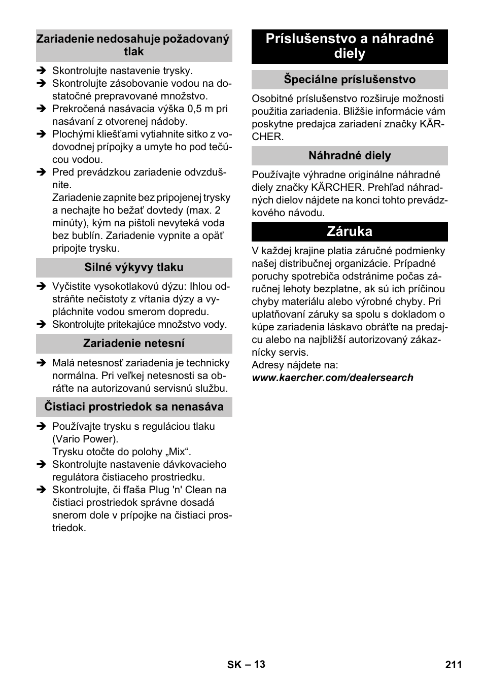 Zariadenie nedosahuje požadovaný tlak, Silné výkyvy tlaku, Zariadenie netesní | Čistiaci prostriedok sa nenasáva, Príslušenstvo a náhradné diely, Špeciálne príslušenstvo, Náhradné diely, Záruka | Karcher K 4 Premium eco!ogic Home User Manual | Page 211 / 286