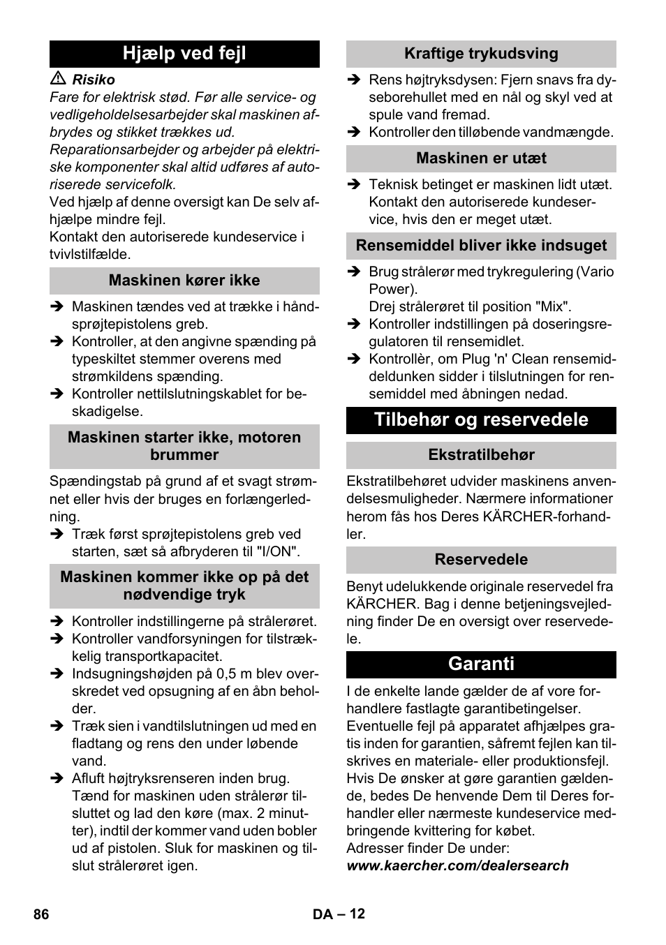 Hjælp ved fejl, Maskinen kører ikke, Maskinen starter ikke, motoren brummer | Maskinen kommer ikke op på det nødvendige tryk, Kraftige trykudsving, Maskinen er utæt, Rensemiddel bliver ikke indsuget, Tilbehør og reservedele, Ekstratilbehør, Reservedele | Karcher K 4 Premium eco!ogic Home User Manual | Page 86 / 286