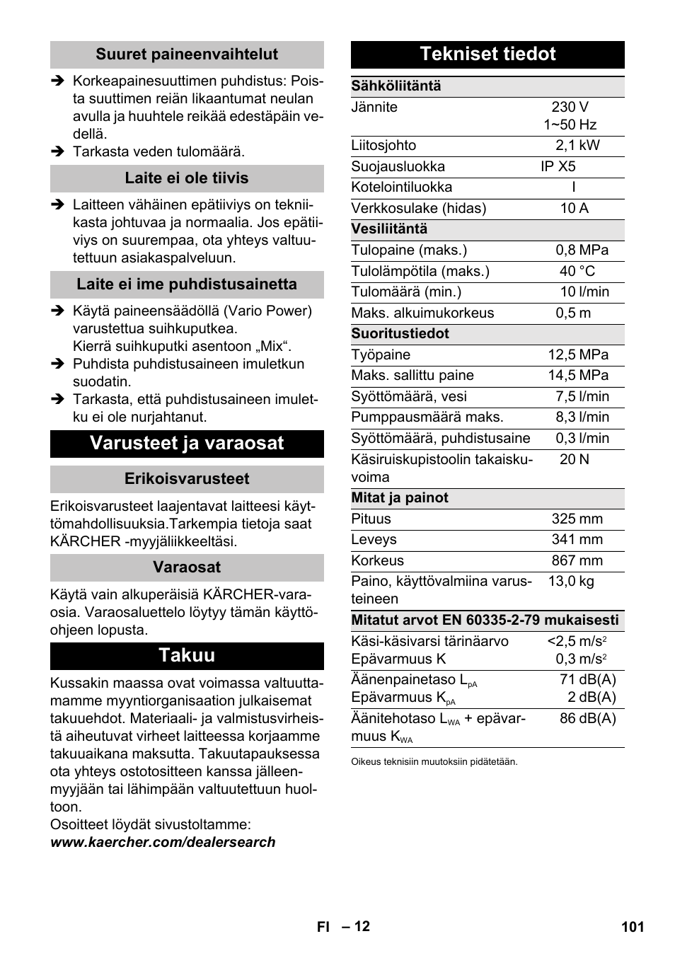 Suuret paineenvaihtelut, Laite ei ole tiivis, Laite ei ime puhdistusainetta | Varusteet ja varaosat, Erikoisvarusteet, Varaosat, Takuu, Tekniset tiedot, Takuu tekniset tiedot | Karcher K 5 Basic User Manual | Page 101 / 254