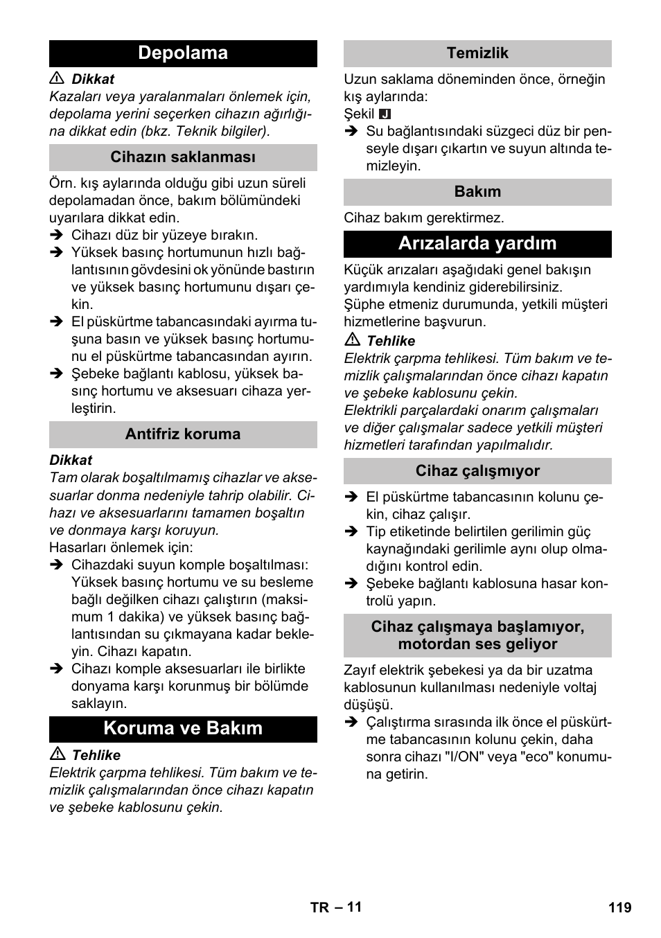 Depolama, Cihazın saklanması, Antifriz koruma | Koruma ve bakım, Temizlik, Bakım, Arızalarda yardım, Cihaz çalışmıyor, Cihaz çalışmaya başlamıyor, motordan ses geliyor | Karcher K 5 Basic User Manual | Page 119 / 254