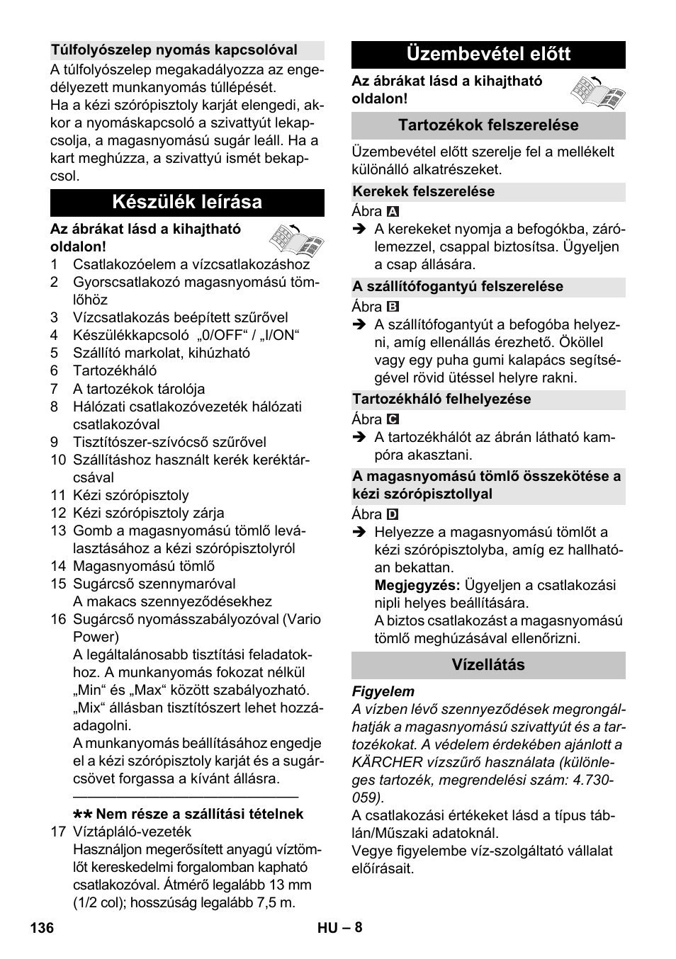 Túlfolyószelep nyomás kapcsolóval, Készülék leírása, Üzembevétel előtt | Tartozékok felszerelése, Kerekek felszerelése, A szállítófogantyú felszerelése, Tartozékháló felhelyezése, Vízellátás, Készülék leírása üzembevétel előtt | Karcher K 5 Basic User Manual | Page 136 / 254