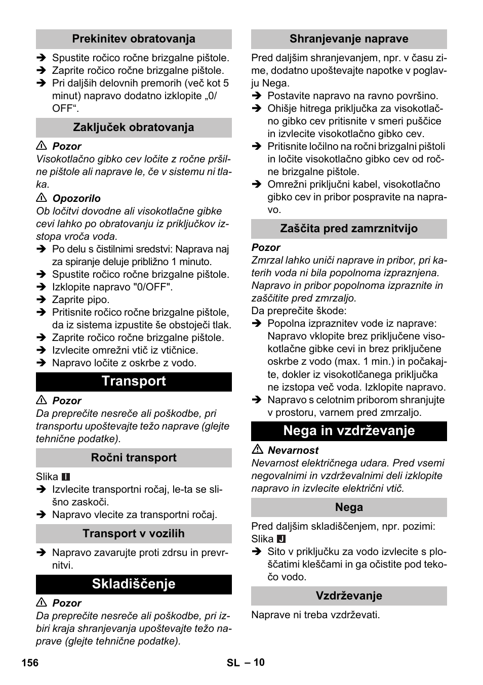 Prekinitev obratovanja, Zaključek obratovanja, Transport | Ročni transport, Transport v vozilih, Skladiščenje, Shranjevanje naprave, Zaščita pred zamrznitvijo, Nega in vzdrževanje, Nega | Karcher K 5 Basic User Manual | Page 156 / 254