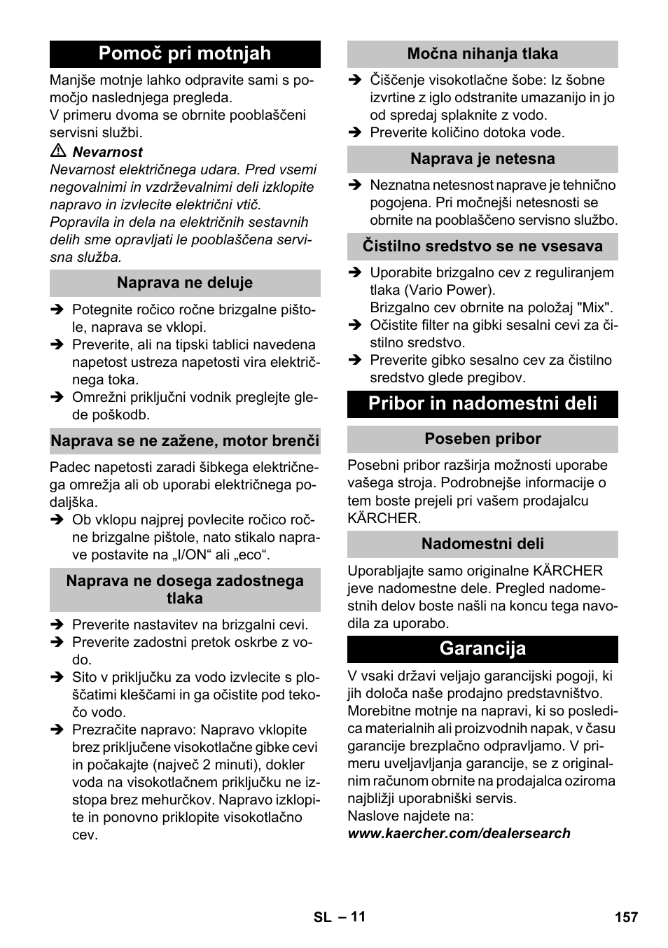 Pomoč pri motnjah, Naprava ne deluje, Naprava se ne zažene, motor brenči | Naprava ne dosega zadostnega tlaka, Močna nihanja tlaka, Naprava je netesna, Čistilno sredstvo se ne vsesava, Pribor in nadomestni deli, Poseben pribor, Nadomestni deli | Karcher K 5 Basic User Manual | Page 157 / 254