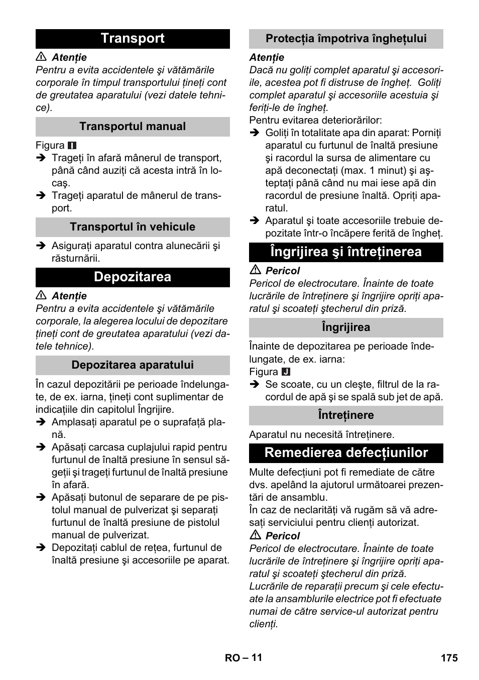 Transport, Transportul manual, Transportul în vehicule | Depozitarea, Depozitarea aparatului, Protecţia împotriva îngheţului, Îngrijirea şi întreţinerea, Îngrijirea, Întreţinere, Remedierea defecţiunilor | Karcher K 5 Basic User Manual | Page 175 / 254
