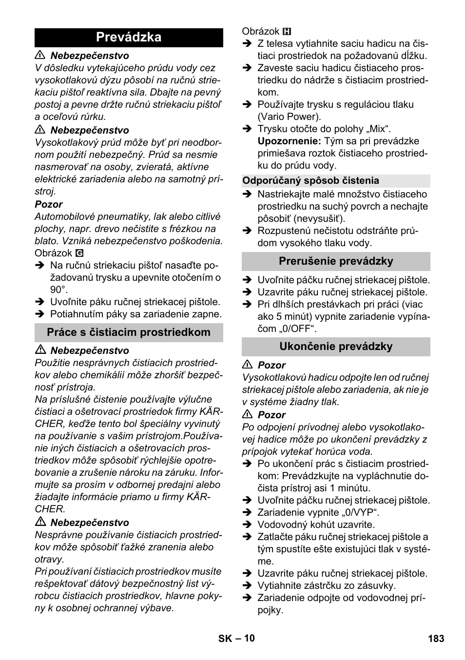 Prevádzka, Práce s čistiacim prostriedkom, Odporúčaný spôsob čistenia | Prerušenie prevádzky, Ukončenie prevádzky | Karcher K 5 Basic User Manual | Page 183 / 254