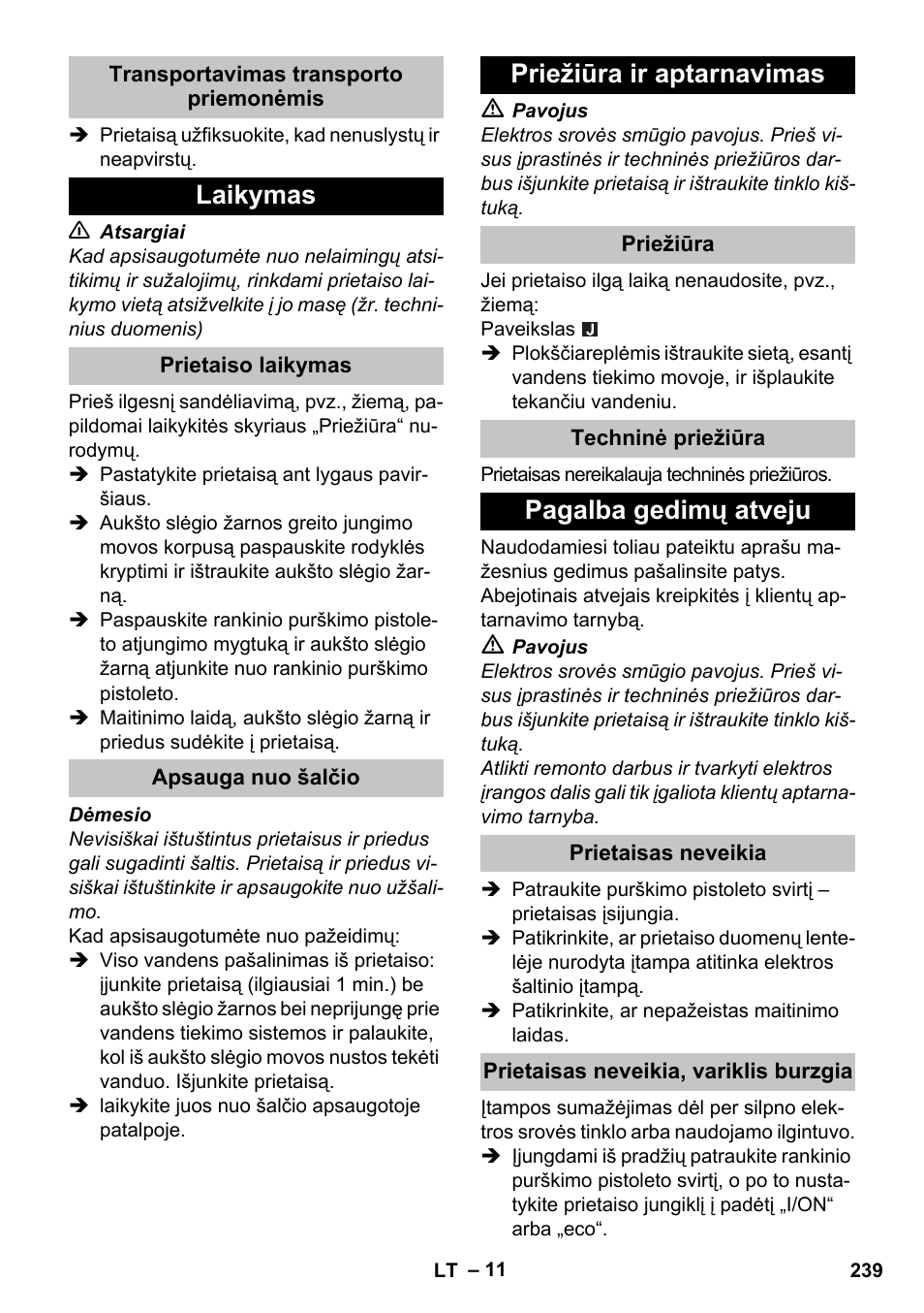 Transportavimas transporto priemonėmis, Laikymas, Prietaiso laikymas | Apsauga nuo šalčio, Priežiūra ir aptarnavimas, Priežiūra, Techninė priežiūra, Pagalba gedimų atveju, Prietaisas neveikia, Prietaisas neveikia, variklis burzgia | Karcher K 5 Basic User Manual | Page 239 / 254