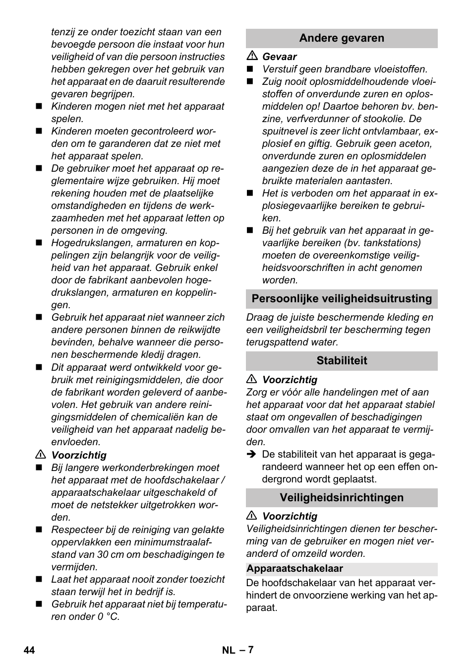 Andere gevaren, Persoonlijke veiligheidsuitrusting, Stabiliteit | Veiligheidsinrichtingen, Apparaatschakelaar | Karcher K 5 Basic User Manual | Page 44 / 254