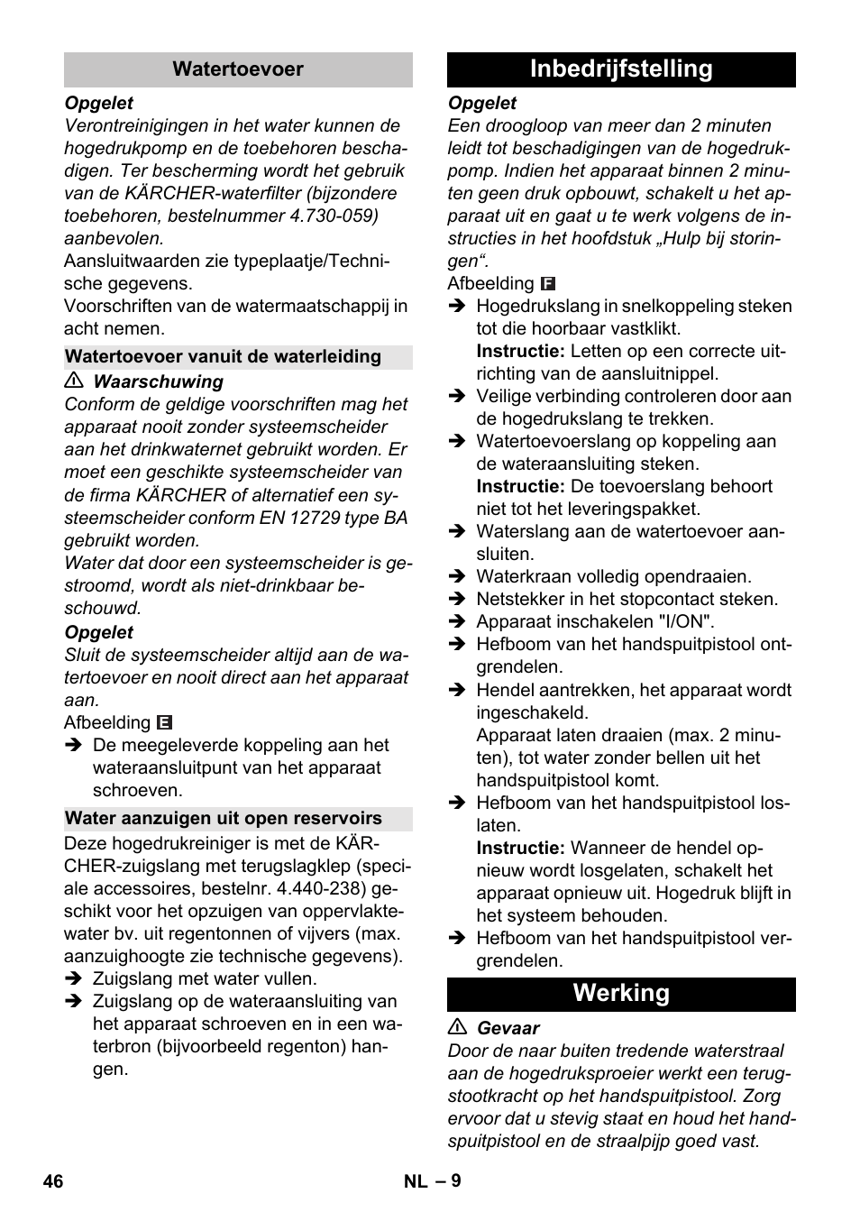 Watertoevoer, Watertoevoer vanuit de waterleiding, Water aanzuigen uit open reservoirs | Inbedrijfstelling, Werking, Inbedrijfstelling werking | Karcher K 5 Basic User Manual | Page 46 / 254