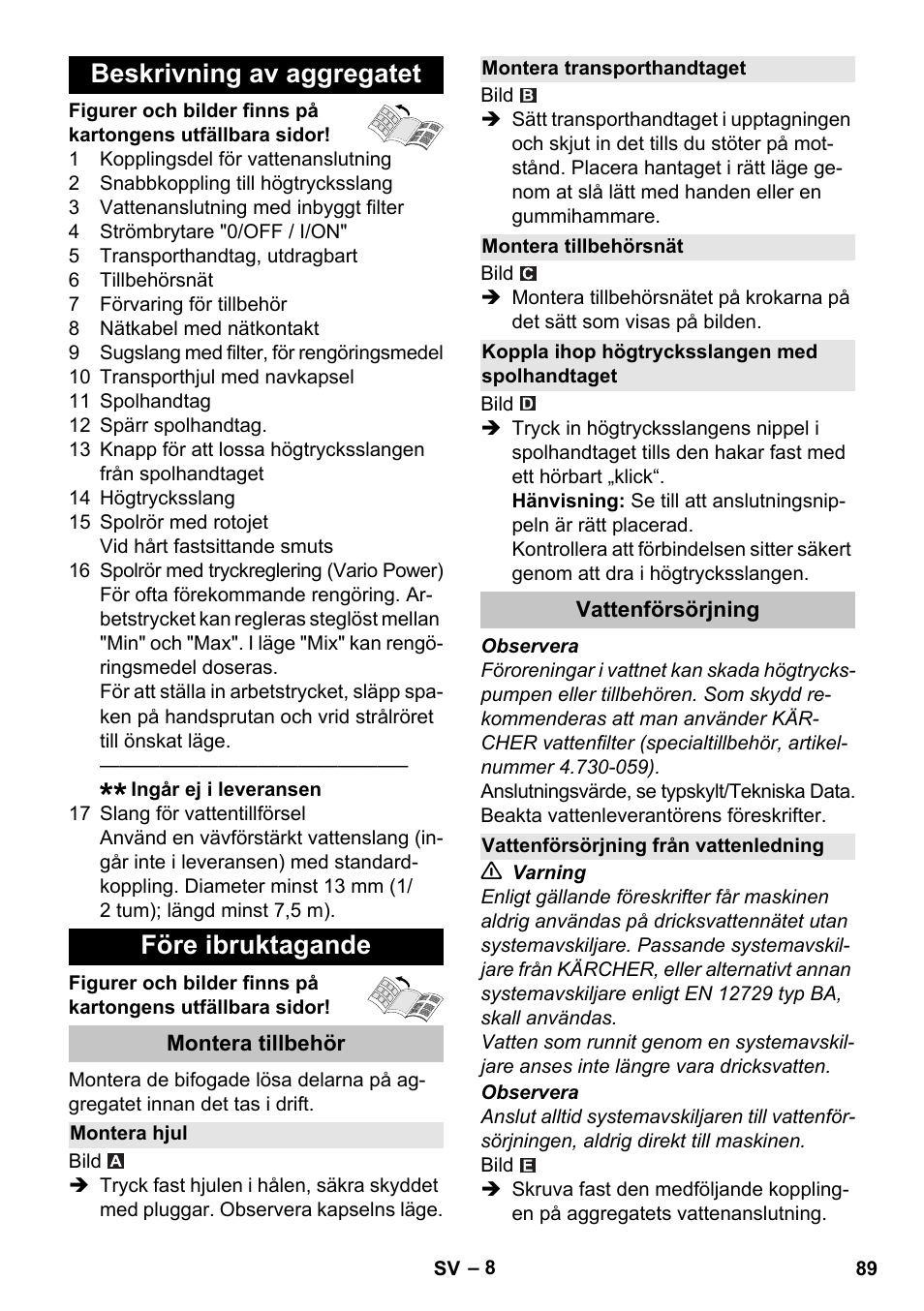 Beskrivning av aggregatet, Före ibruktagande, Montera tillbehör | Montera hjul, Montera transporthandtaget, Montera tillbehörsnät, Koppla ihop högtrycksslangen med spolhandtaget, Vattenförsörjning, Vattenförsörjning från vattenledning, Beskrivning av aggregatet före ibruktagande | Karcher K 5 Basic User Manual | Page 89 / 254
