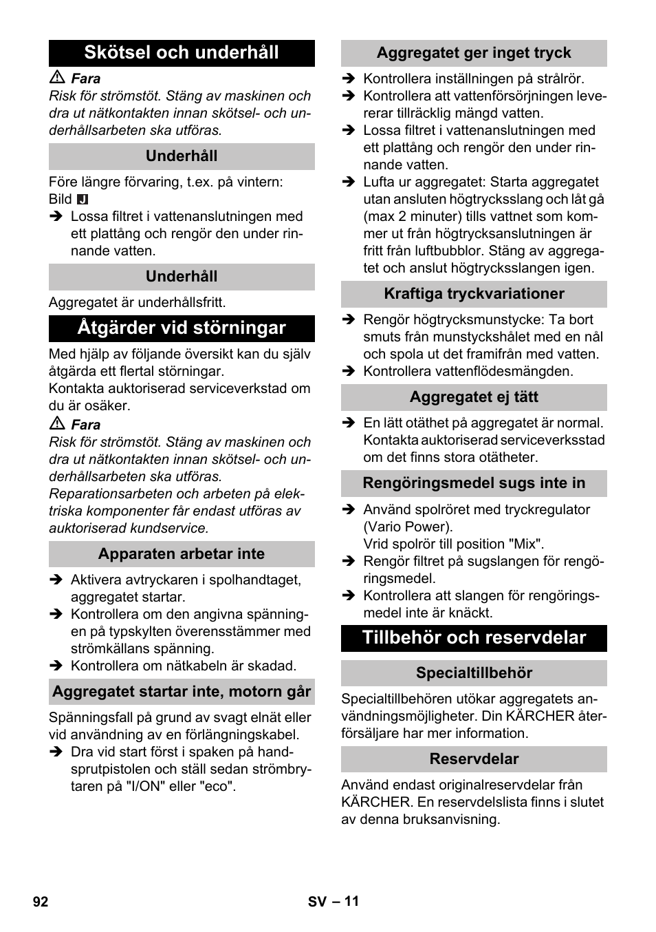 Skötsel och underhåll, Underhåll, Åtgärder vid störningar | Apparaten arbetar inte, Aggregatet startar inte, motorn går, Aggregatet ger inget tryck, Kraftiga tryckvariationer, Aggregatet ej tätt, Rengöringsmedel sugs inte in, Tillbehör och reservdelar | Karcher K 5 Basic User Manual | Page 92 / 254