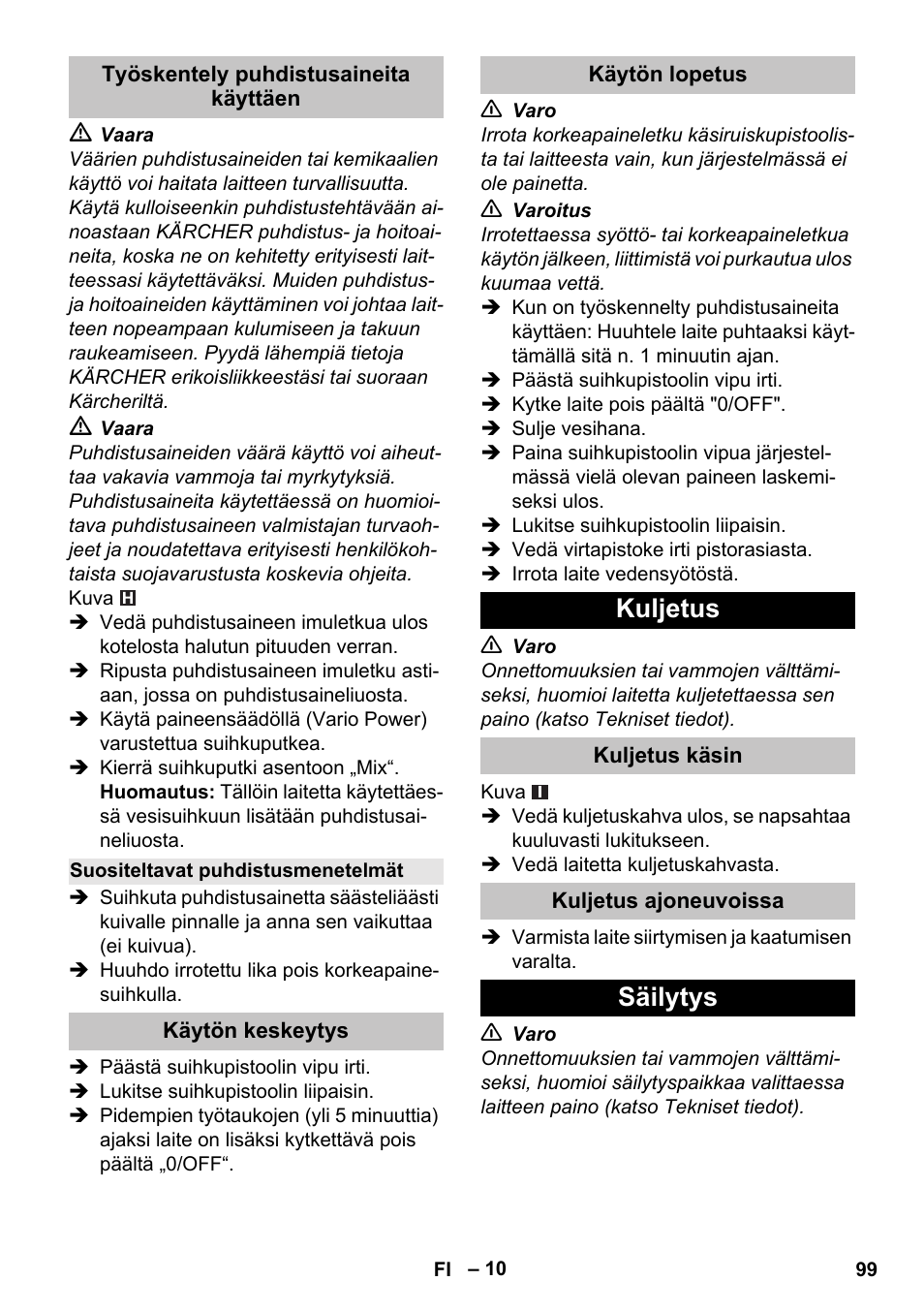 Työskentely puhdistusaineita käyttäen, Suositeltavat puhdistusmenetelmät, Käytön keskeytys | Käytön lopetus, Kuljetus, Kuljetus käsin, Kuljetus ajoneuvoissa, Säilytys | Karcher K 5 Basic User Manual | Page 99 / 254