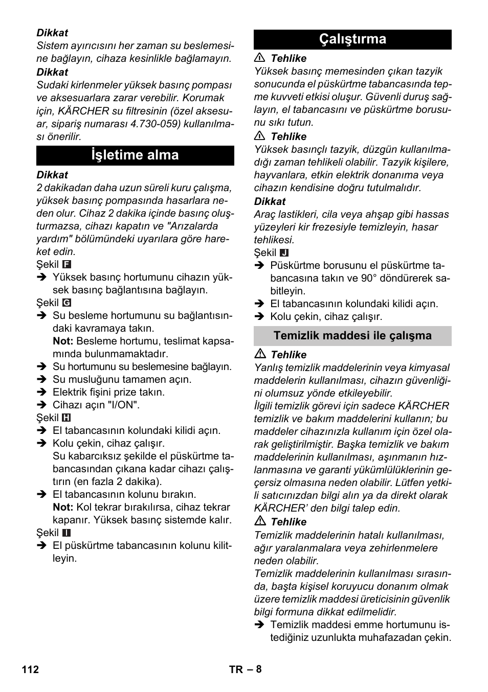 Işletime alma, Çalıştırma, Temizlik maddesi ile çalışma | Işletime alma çalıştırma | Karcher K 2 Car User Manual | Page 112 / 252