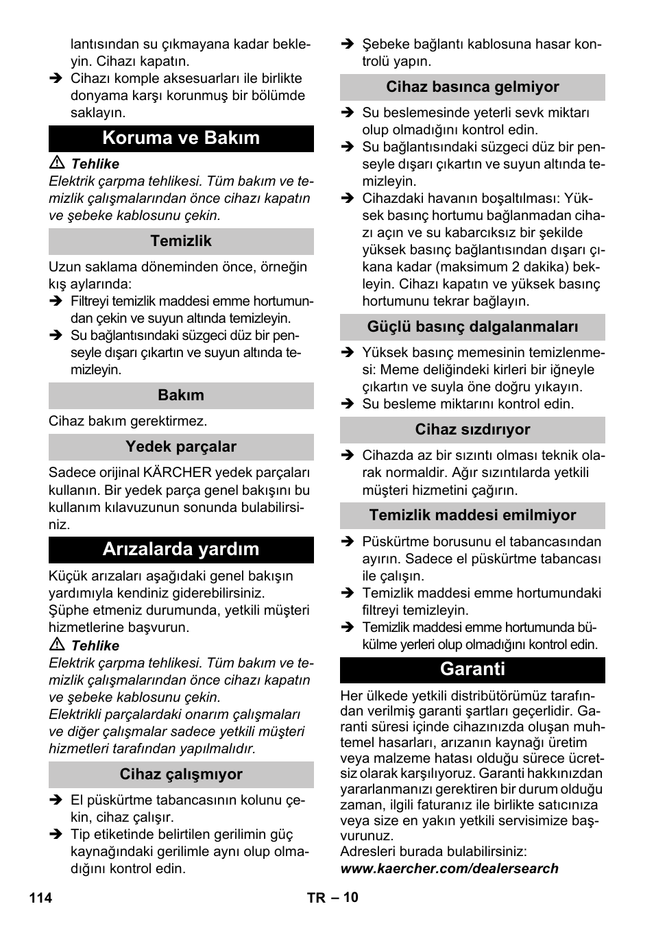 Koruma ve bakım, Temizlik, Bakım | Yedek parçalar, Arızalarda yardım, Cihaz çalışmıyor, Cihaz basınca gelmiyor, Güçlü basınç dalgalanmaları, Cihaz sızdırıyor, Temizlik maddesi emilmiyor | Karcher K 2 Car User Manual | Page 114 / 252