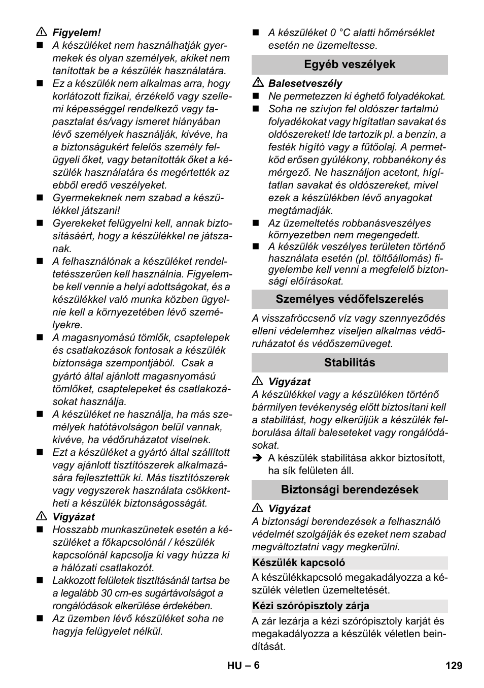 Egyéb veszélyek, Személyes védőfelszerelés, Stabilitás | Biztonsági berendezések, Készülék kapcsoló, Kézi szórópisztoly zárja | Karcher K 2 Car User Manual | Page 129 / 252