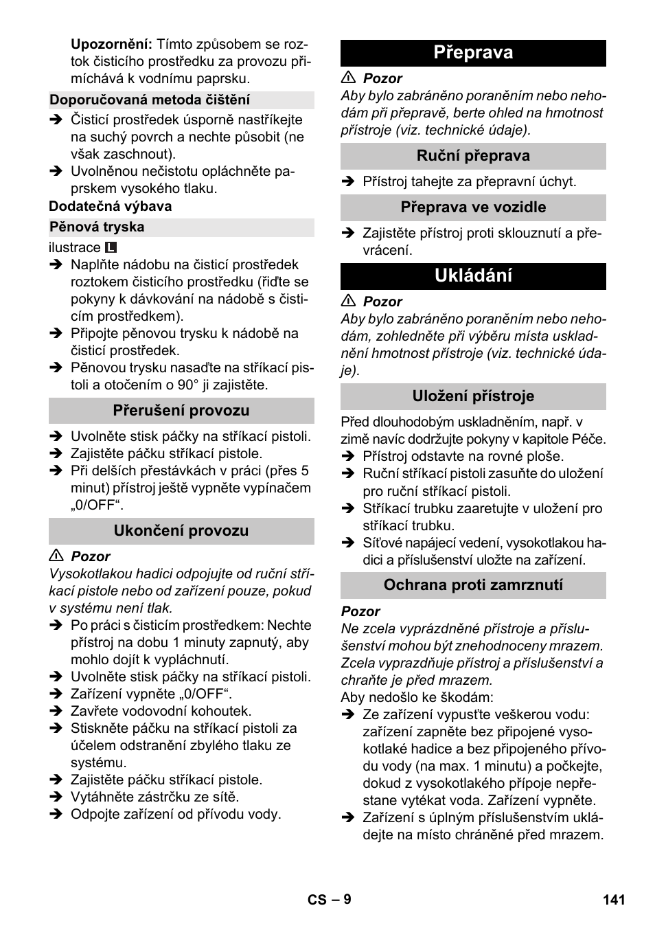 Doporučovaná metoda čištění, Pěnová tryska, Přerušení provozu | Ukončení provozu, Přeprava, Ruční přeprava, Přeprava ve vozidle, Ukládání, Uložení přístroje, Ochrana proti zamrznutí | Karcher K 2 Car User Manual | Page 141 / 252