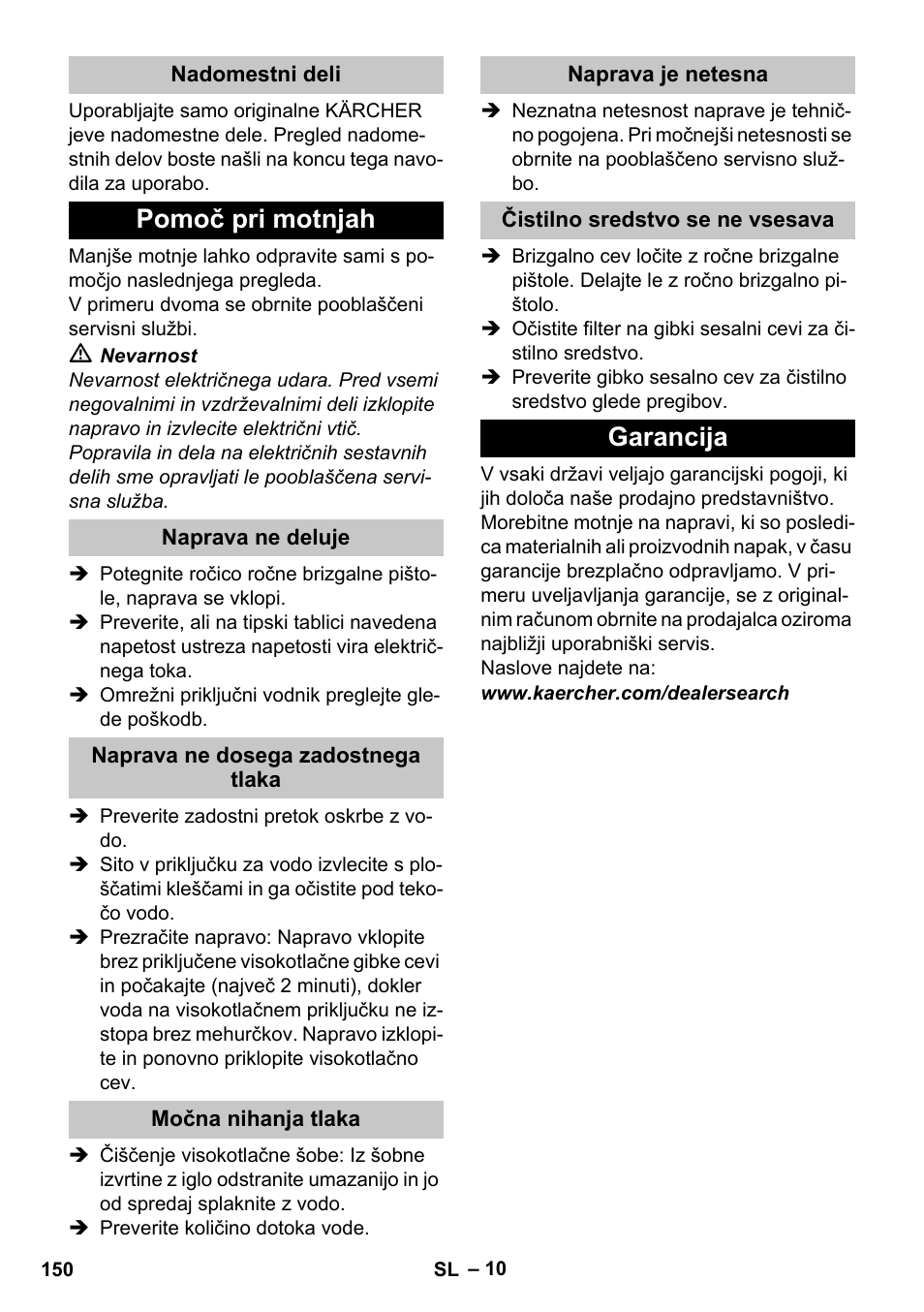 Nadomestni deli, Pomoč pri motnjah, Naprava ne deluje | Naprava ne dosega zadostnega tlaka, Močna nihanja tlaka, Naprava je netesna, Čistilno sredstvo se ne vsesava, Garancija | Karcher K 2 Car User Manual | Page 150 / 252