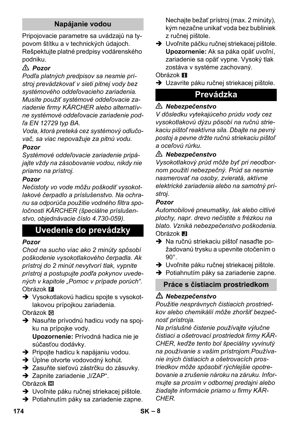 Napájanie vodou, Uvedenie do prevádzky, Prevádzka | Práce s čistiacim prostriedkom, Uvedenie do prevádzky prevádzka | Karcher K 2 Car User Manual | Page 174 / 252