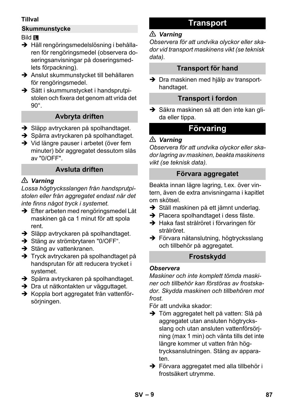 Skummunstycke, Avbryta driften, Avsluta driften | Transport, Transport för hand, Transport i fordon, Förvaring, Förvara aggregatet, Frostskydd | Karcher K 2 Car User Manual | Page 87 / 252