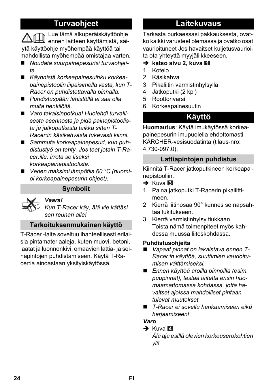 Suomi, Turvaohjeet, Symbolit | Tarkoituksenmukainen käyttö, Laitekuvaus, Käyttö, Lattiapintojen puhdistus, Puhdistusohjeita, Laitekuvaus käyttö | Karcher K 4 Premium eco!ogic Home User Manual | Page 24 / 64