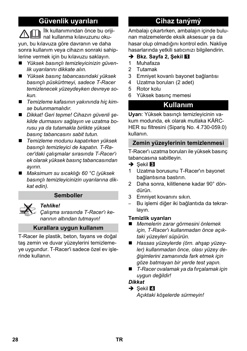 Türkçe, Güvenlik uyarıları, Semboller | Kurallara uygun kullanım, Cihaz tanýmý, Kullanım, Zemin yüzeylerinin temizlenmesi, Temizlik uyarıları, Cihaz tanýmý kullanım | Karcher K 4 Premium eco!ogic Home User Manual | Page 28 / 64