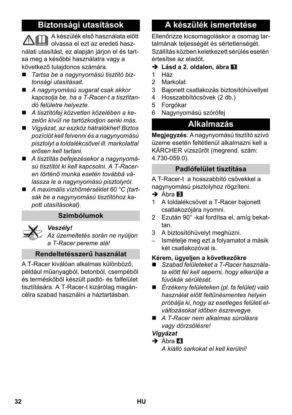 Magyar, Biztonsági utasítások, Szimbólumok | Rendeltetésszerű használat, A készülék ismertetése, Alkalmazás, Padlófelület tisztítása, Kérem, ügyeljen a következőkre, A készülék ismertetése alkalmazás | Karcher K 4 Premium eco!ogic Home User Manual | Page 32 / 64