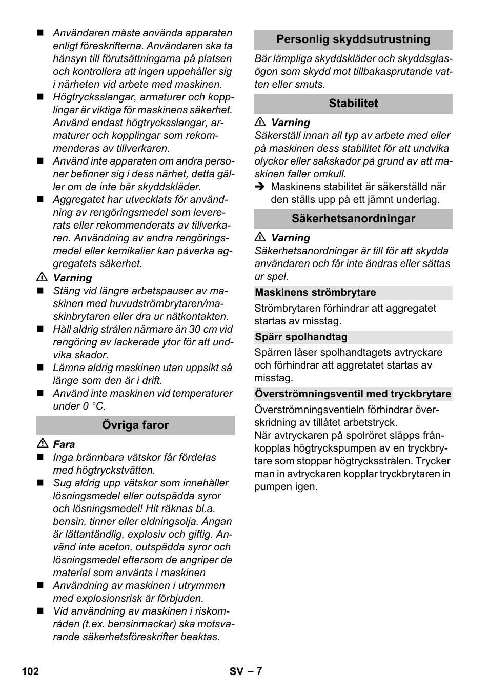 Övriga faror, Personlig skyddsutrustning, Stabilitet | Säkerhetsanordningar, Maskinens strömbrytare, Spärr spolhandtag, Överströmningsventil med tryckbrytare | Karcher K 5 Premium eco!ogic Home User Manual | Page 102 / 292