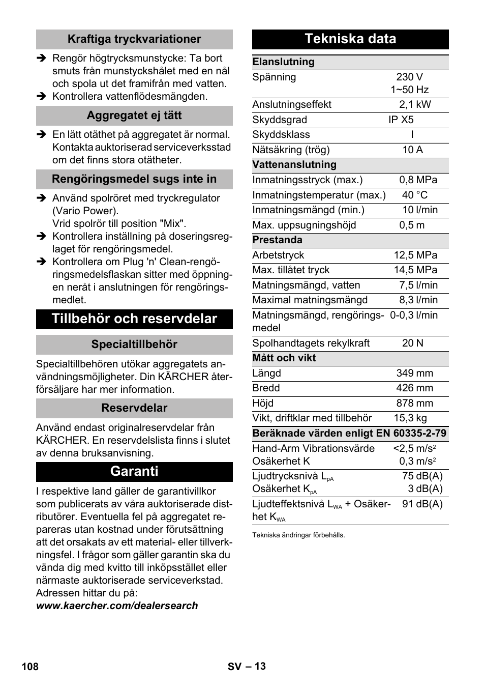 Kraftiga tryckvariationer, Aggregatet ej tätt, Rengöringsmedel sugs inte in | Tillbehör och reservdelar, Specialtillbehör, Reservdelar, Garanti, Tekniska data, Garanti tekniska data | Karcher K 5 Premium eco!ogic Home User Manual | Page 108 / 292