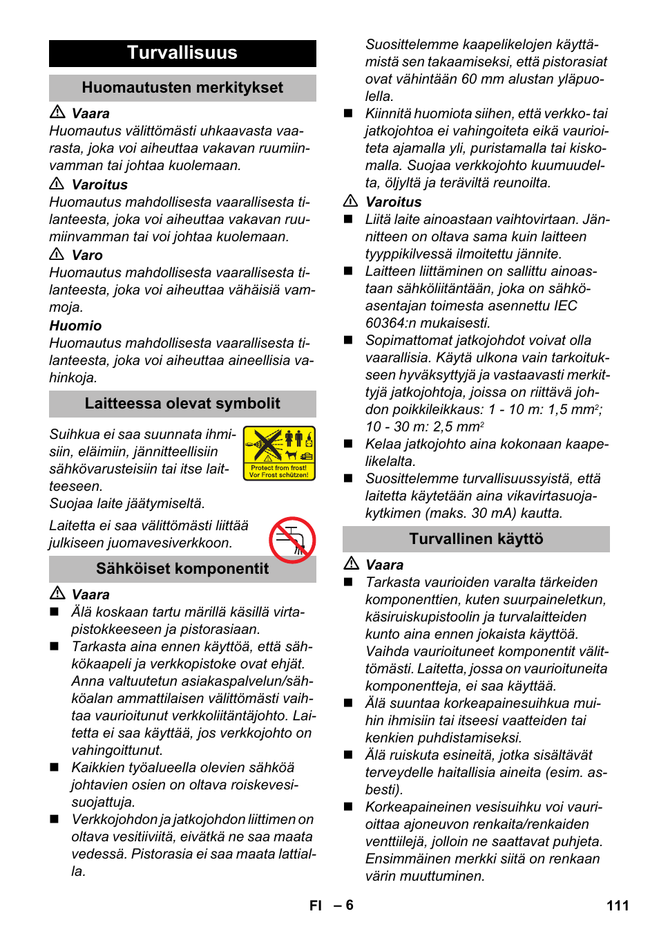 Turvallisuus, Huomautusten merkitykset, Laitteessa olevat symbolit | Sähköiset komponentit, Turvallinen käyttö | Karcher K 5 Premium eco!ogic Home User Manual | Page 111 / 292