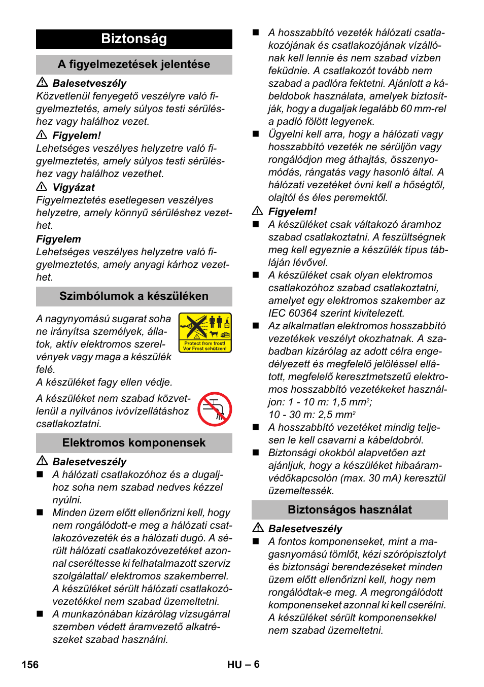 Biztonság, A figyelmezetések jelentése, Szimbólumok a készüléken | Elektromos komponensek, Biztonságos használat | Karcher K 5 Premium eco!ogic Home User Manual | Page 156 / 292