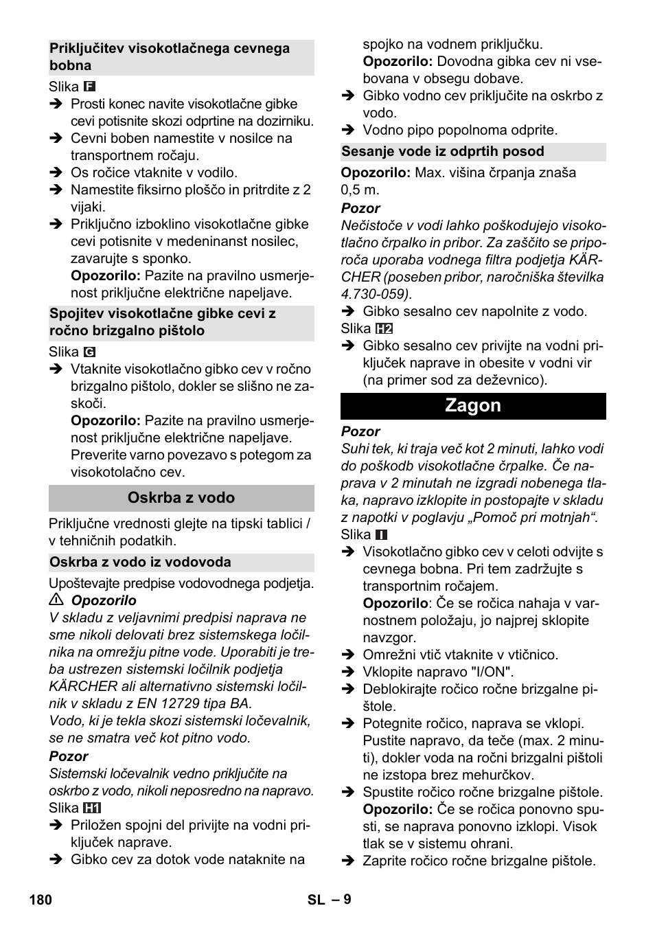 Priključitev visokotlačnega cevnega bobna, Oskrba z vodo, Oskrba z vodo iz vodovoda | Sesanje vode iz odprtih posod, Zagon | Karcher K 5 Premium eco!ogic Home User Manual | Page 180 / 292