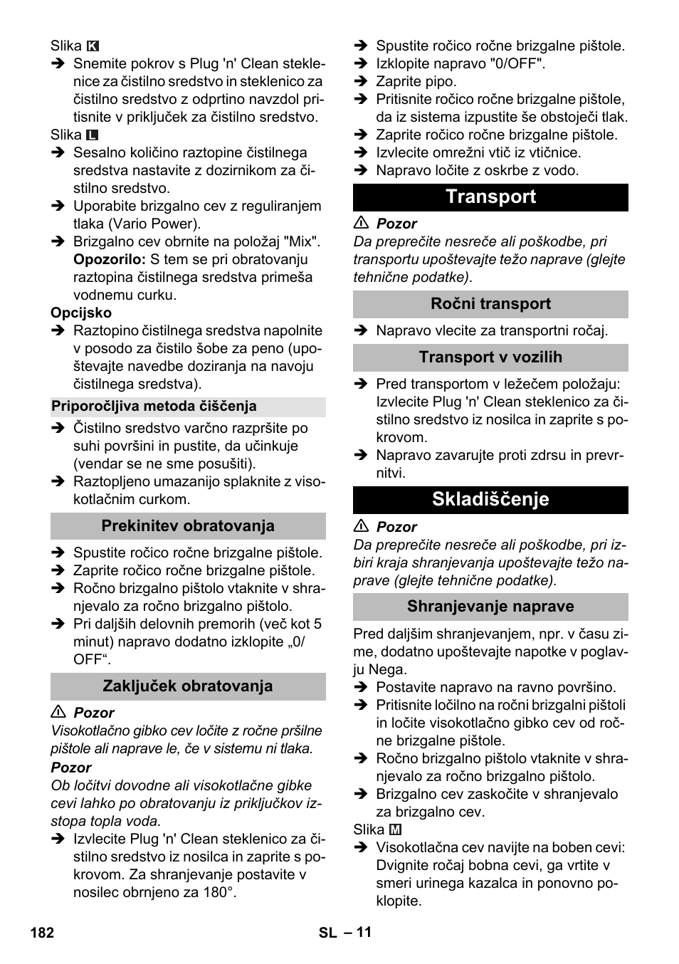 Priporočljiva metoda čiščenja, Prekinitev obratovanja, Zaključek obratovanja | Transport, Ročni transport, Transport v vozilih, Skladiščenje, Shranjevanje naprave | Karcher K 5 Premium eco!ogic Home User Manual | Page 182 / 292